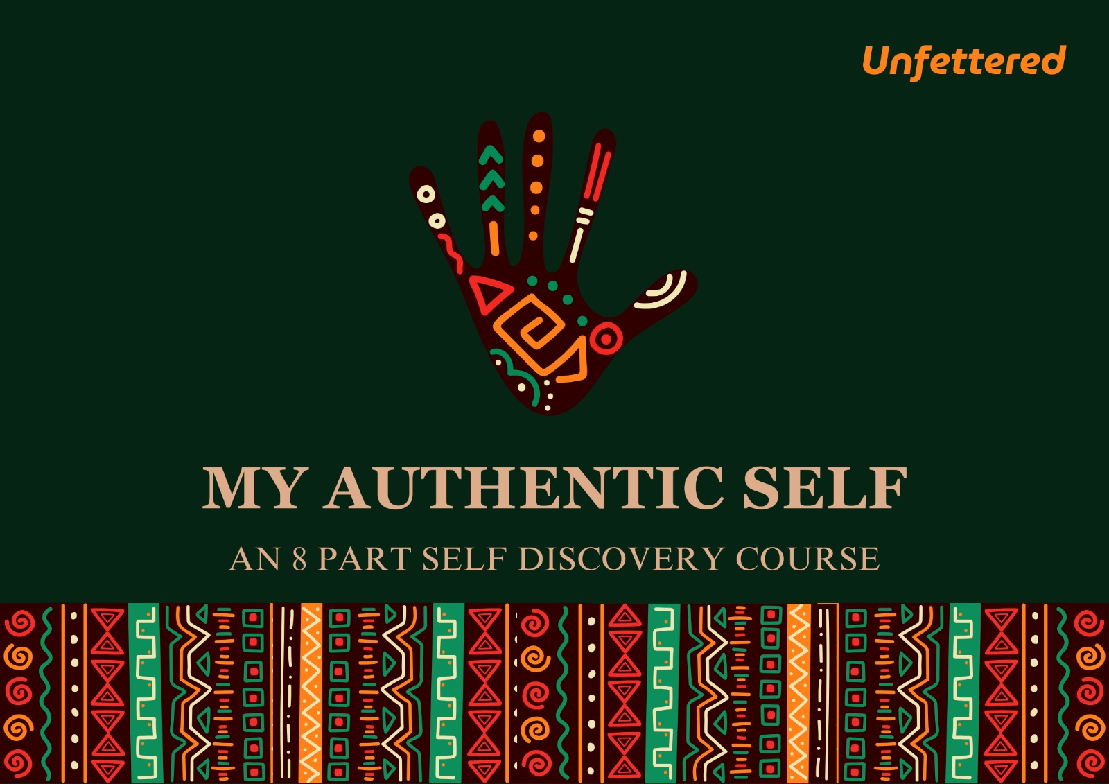 My Authentic Self - An 8 Part Self Discovery Course